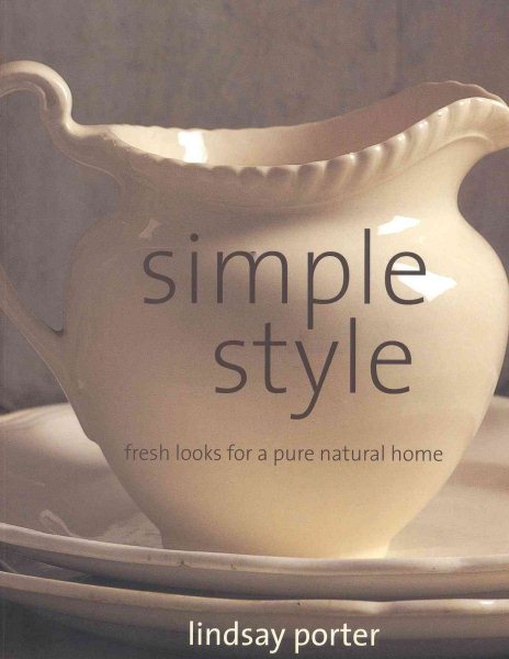 Simple Style: Fresh Looks for a Pure Natural Home cover