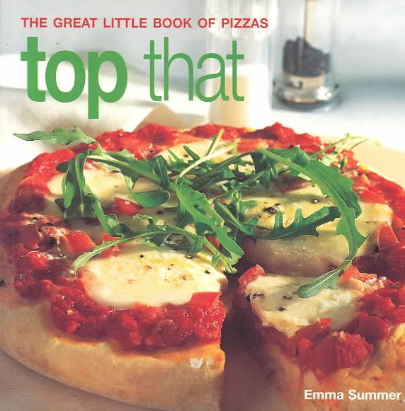 Top That: The Great Little Book of Pizzas cover