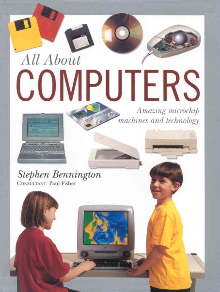 All About Computers: Amazing Microchip Machines and Technology (All About... (Southwater)) cover