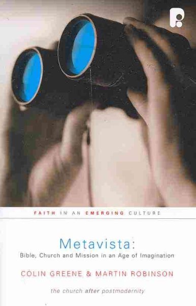 Metavista: Bible, Church and Mission in an Age of Imagination (Faith in an Emerging Culture) cover