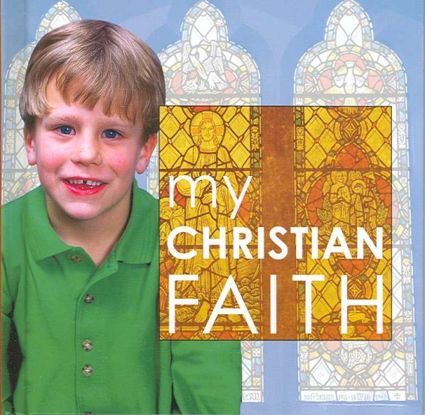 My Christian Faith (My Faith)