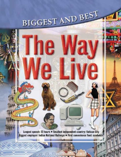 The Way We Live: Biggest & Best (Biggest & Best series) cover