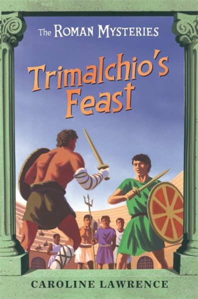 Trimalchio's Feast and other mini-mysteries (The Roman Mysteries) cover