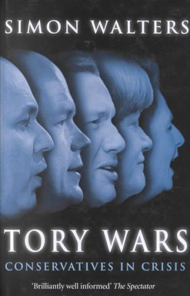 Tory Wars: Conservatives in Crisis cover