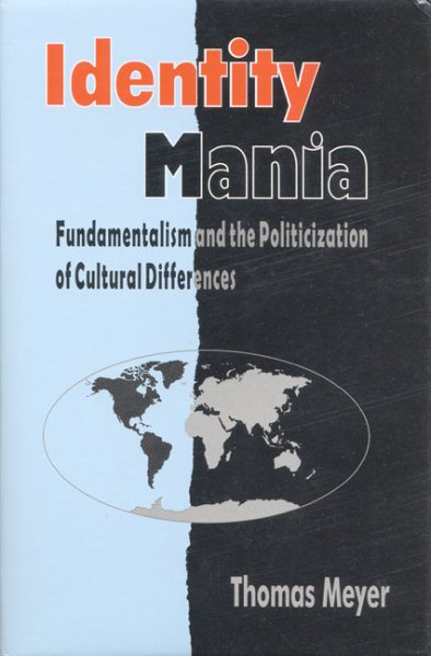 Identity Mania: Fundamentalism and the Politicization of Cultural Differences cover