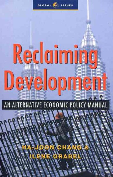 Reclaiming Development: An Alternative Economic Policy Manual (Global Issues) cover