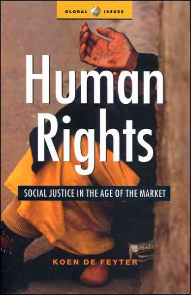 Human Rights: Social Justice in the Age of the Market (Global Issues) cover