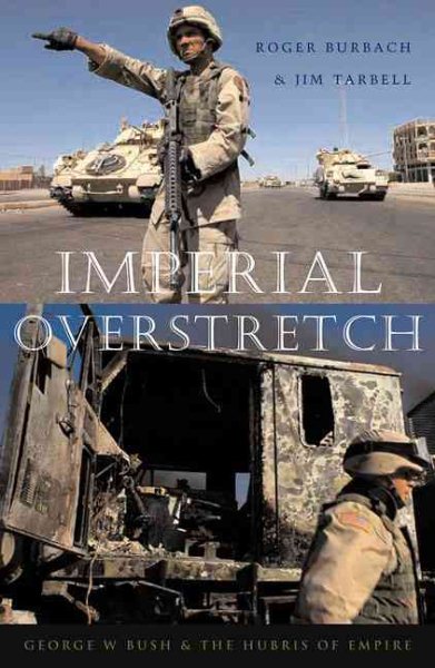 Imperial Overstretch: George W. Bush and the Hubris of Empire cover