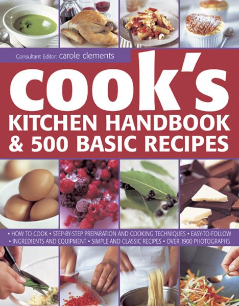 The Cook's Handbook: A comprehensive cooking course and kitchen encyclopedia with over 500 recipes cover