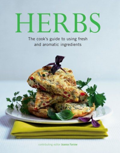 Herbs: The Cook's Guide To Using Fresh And Aromatic Ingredients cover