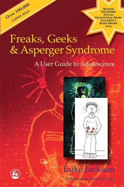 Freaks, Geeks and Aspergers Syndrome: A User Guide to Adolescence cover