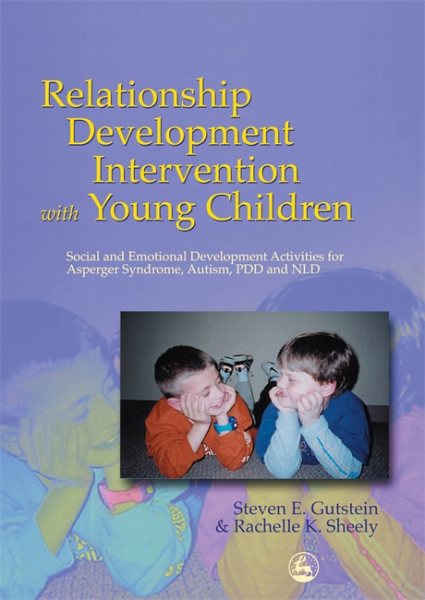 Relationship Development Intervention with Young Children: Social and Emotional Development Activities for Asperger Syndrome, Autism, PDD and NLD cover