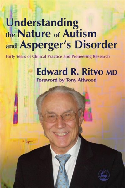 Understanding the Nature of Autism and Asperger's Disorder: Forty Years of Clinical Practice and Pioneering Research cover
