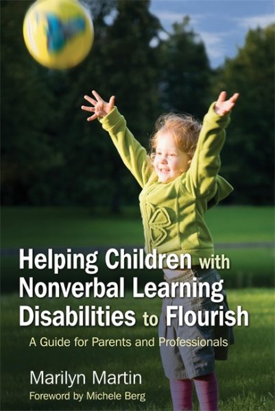 Helping Children with Nonverbal Learning Disabilities to Flourish: A Guide for Parents and Professionals cover