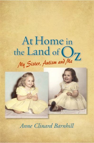 At Home in the Land of Oz: Autism, My Sister, and Me cover