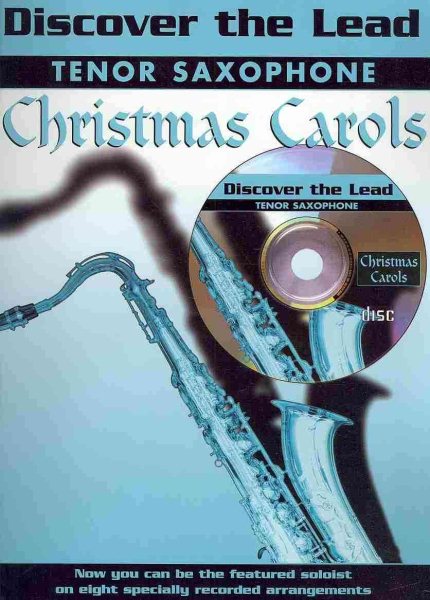 Discover the Lead Christmas Carols: Tenor Saxophone, Book & CD cover
