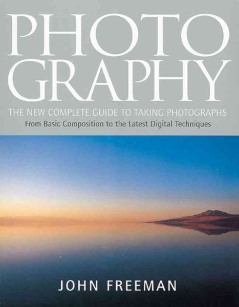 Photography: The New Complete Guide to Taking Photographs cover