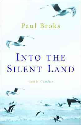 Into the Silent Land : Travels in Neuropsychology cover