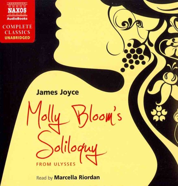Molly Bloom's Soliloquy: From Ulysses (Naxos Classic Fiction) (Naxos Complete Classics) cover