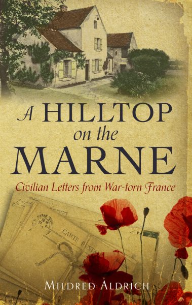 A Hilltop on the Marne: An American’s Letters From War-Torn France