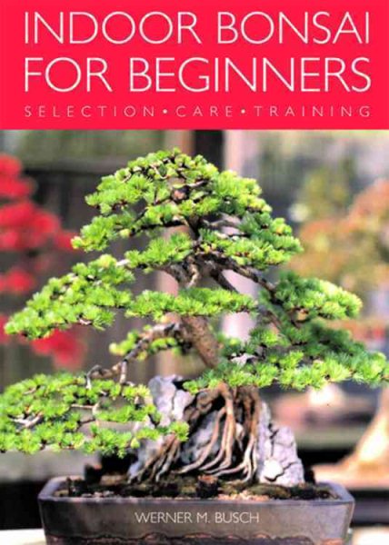 Indoor Bonsai for Beginners: Selection - Care - Training cover
