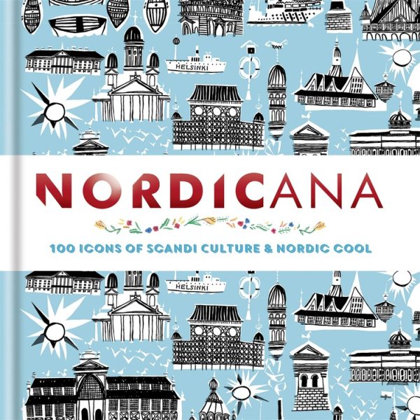 Nordicana: 100 Icons of Nordic Cool & Scandi Style cover
