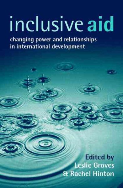 Inclusive Aid: Changing Power and Relationships in International Development cover