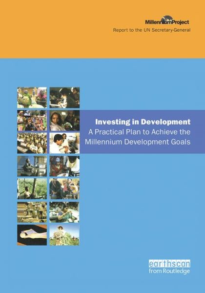 UN Millennium Development Library: Investing in Development: A Practical Plan to Achieve the Millennium Development Goals (UN Millennium Project) (Volume 1) cover