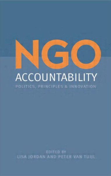 NGO Accountability: Politics, Principles and Innovations cover
