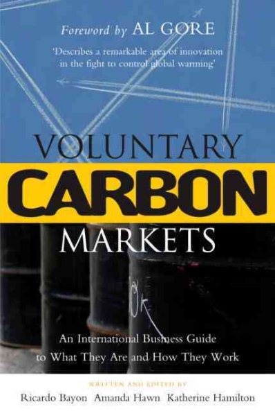 Voluntary Carbon Markets: An International Business Guide to What They Are and How They Work (Environmental Markets Insight Series) cover