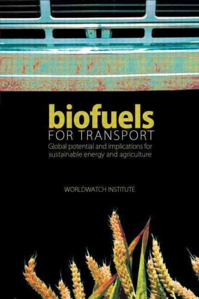 Biofuels for Transport: Global Potential and Implications for Sustainable Energy and Agriculture cover