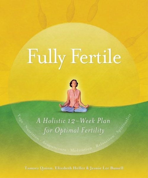 Fully Fertile: A 12-Week Holistic Plan for Optimal Fertility
