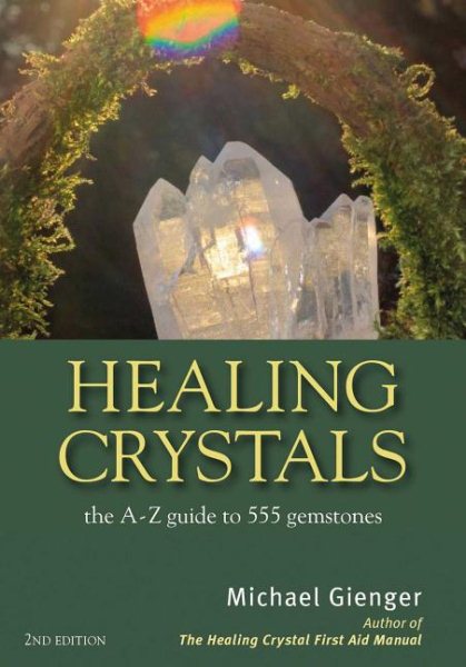 Healing Crystals: The A - Z Guide to 555 Gemstones cover