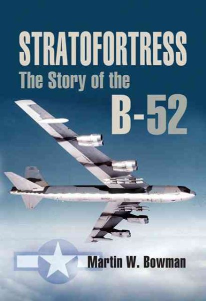 Stratofortress: The Story of the B-52 (Pen and Sword Large Format Aviation Books)