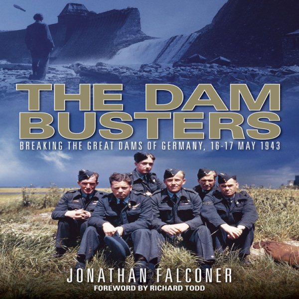 The Dam Busters: Breaking the Great Dams of Western Germany, 16-17 May 1943 cover