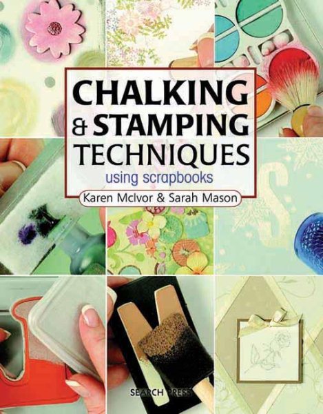 Chalking & Stamping Techniques: Using Scrapbooks cover