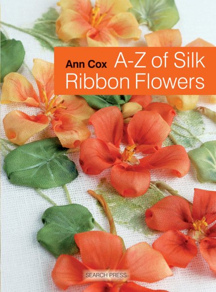 A-Z of Silk Ribbon Flowers (A-Z of Needlecraft) cover