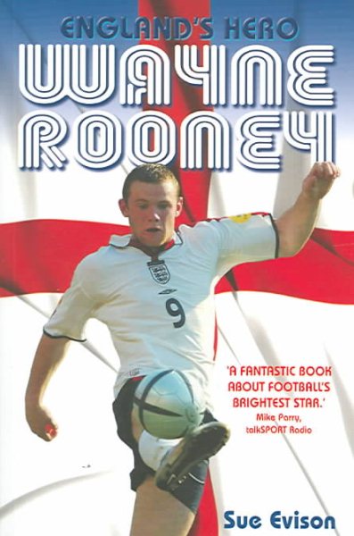 Wayne Rooney: England's Hero