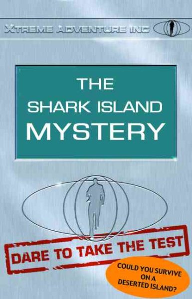 The Shark Island Mystery: Dare to Take the Test (Xtreme Adventures) cover