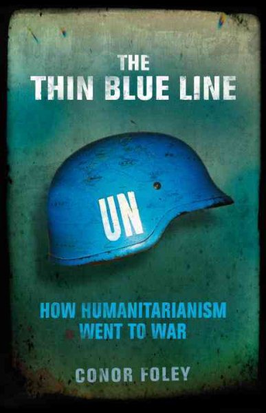 The Thin Blue Line: How Humanitarianism Went to War cover