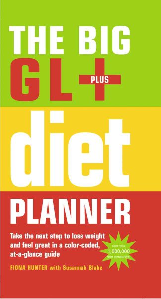 The Big GL+ Diet Planner: Take the Next Step to Lose Weight and Feel Great in a Color-Coded, At-A-Glance Guide