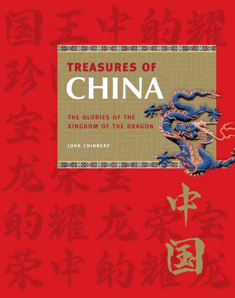 Treasures of China: The Glories of the Kingdom of the Dragon cover