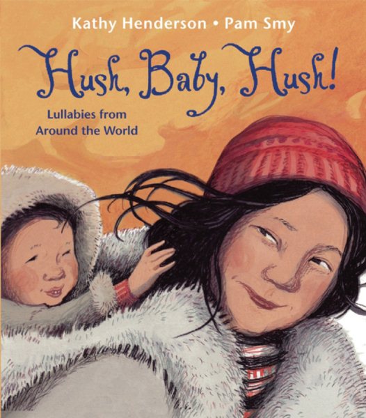 Hush, Baby, Hush!: Lullabies from Around the World cover