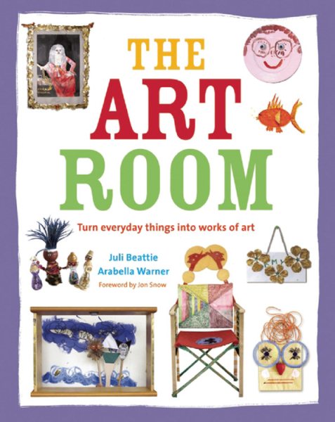 The Art Room: Turn Everyday Things into Works of Art cover