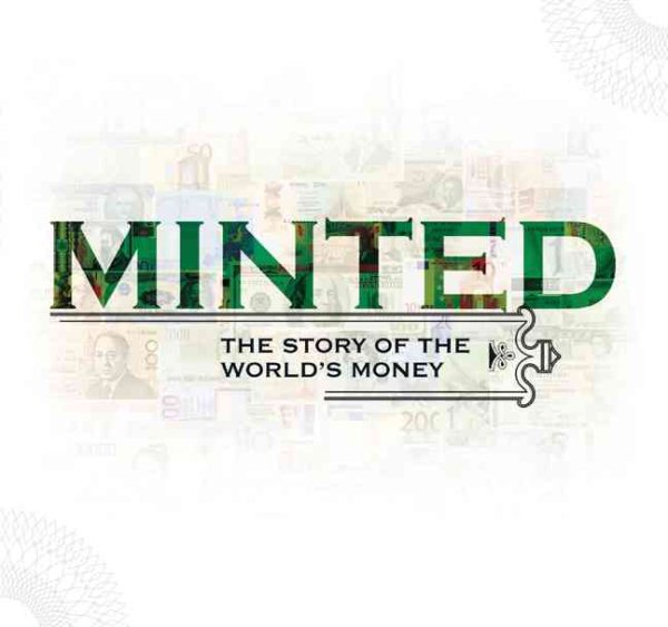 Minted: The Story of the World's Money cover