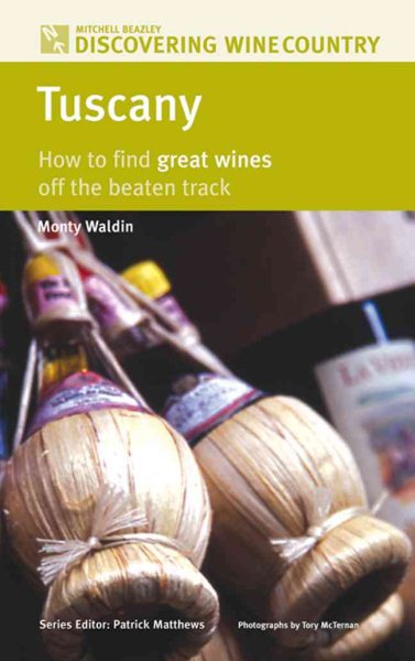 Tuscany: How to Find Great Wines Off the Beaten Track (Discovering Wine Country) cover