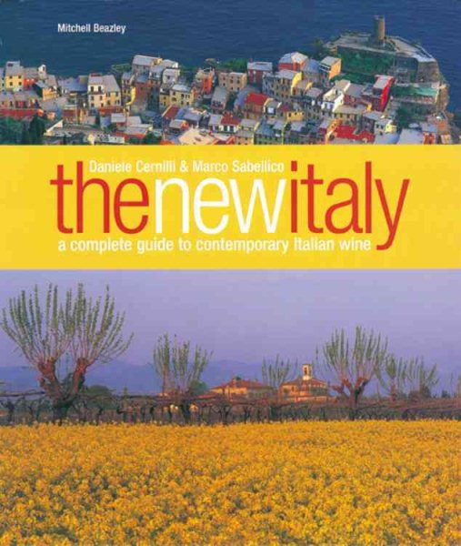 The New Italy: A Complete Guide to Contemporary Italian Wine cover
