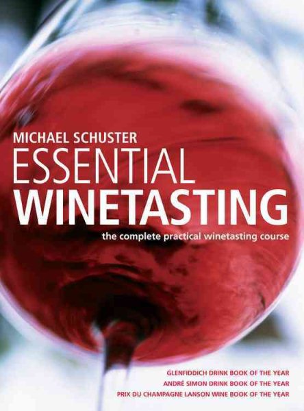 Essential Winetasting: The Complete Practical Winetasting Course cover