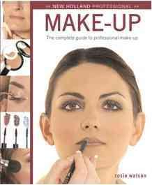 New Holland Professional: Make-Up: The Complete Guide to Professional Results cover
