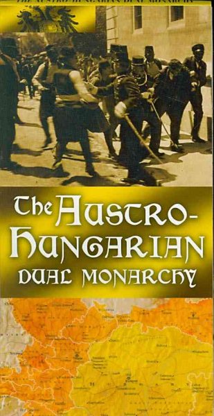 The Austro Hungarian: Dual Monarchy (History Maps Series) cover